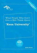 What People Who Don't Give a Shit Think about Kean University