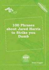 100 Phrases about Jared Harris to Strike You Dumb