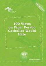 100 Views on Piper Perabo Catholics Would Hate