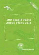 100 Stupid Facts about Trent Cole