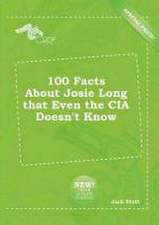 100 Facts about Josie Long That Even the CIA Doesn't Know