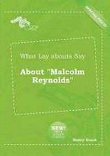 What Lay Abouts Say about Malcolm Reynolds