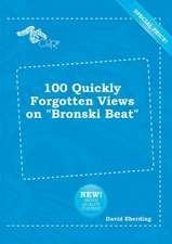 100 Quickly Forgotten Views on Bronski Beat