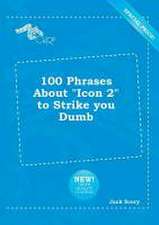 100 Phrases about Icon 2 to Strike You Dumb