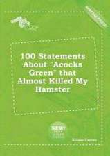 100 Statements about Acocks Green That Almost Killed My Hamster