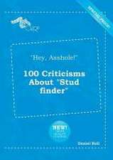 Hey, Asshole! 100 Criticisms about Stud Finder