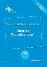 Open and Unabashed on Justice Cunningham