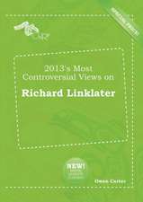 2013's Most Controversial Views on Richard Linklater