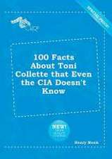 100 Facts about Toni Collette That Even the CIA Doesn't Know