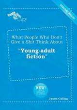 What People Who Don't Give a Shit Think about Young-Adult Fiction