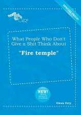 What People Who Don't Give a Shit Think about Fire Temple