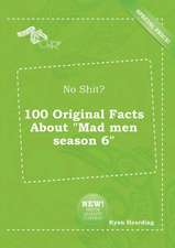 No Shit? 100 Original Facts about Mad Men Season 6