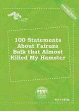 100 Statements about Fairuza Balk That Almost Killed My Hamster