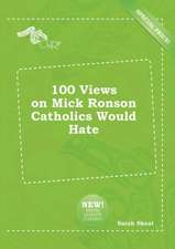 100 Views on Mick Ronson Catholics Would Hate