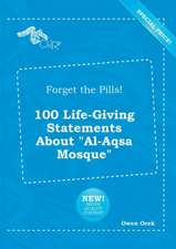 Forget the Pills! 100 Life-Giving Statements about Al-Aqsa Mosque