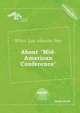 What Lay Abouts Say about Mid-American Conference