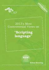 2013's Most Controversial Views on Scripting Language