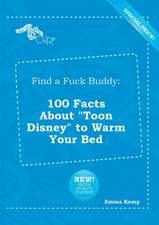 Find a Fuck Buddy: 100 Facts about Toon Disney to Warm Your Bed