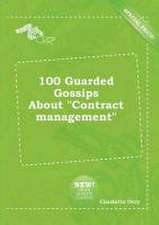 100 Guarded Gossips about Contract Management