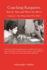 Coaching Kasparov, Year by Year and Move by Move, Volume I