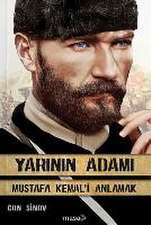 Yarinin Adami - Mustafa Kemal'i Anlamak