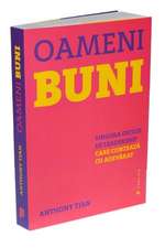 Oameni Buni: Singura decizie de leadership care contează cu adevărat