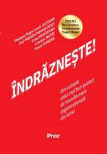 INDRAZNESTE!: Din culisele celui mai bun proiect de transformare organizațională din lume