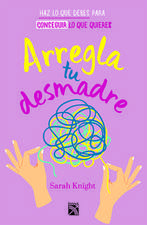 Arregla Tu Desmadre / Get Your Sh*t Together