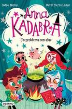 Anna Kadabra 2. Un Problema Con Alas