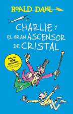 Charlie y el ascensor de cristal / Charlie and the Great Glass Elevator: COLECCIÓN DAHL