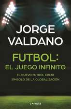 Fútbol: El juego infinito - El nuevo fútbol como símbolo de la globalización