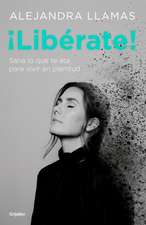 ¡Libérate! / Free Yourself!