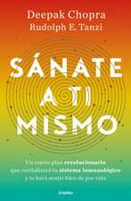 Sánate a Ti Mismo / The Healing Self: A Revolutionary New Plan to Supercharge Your Immunity and Stay Well for Life