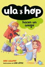 Ula Y Hop Hacen Un Amigo / Ula and Hop Make a Friend