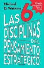 Las 6 Disciplinas del Pensamiento Estratégico / The Six Disciplines of Strategic Thinking