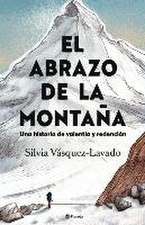 El Abrazo de la Montaña: Una Historia de Valentía Y Redención / In the Shadow of the Mountain: A Memoir of Courage (Spanish Edition)