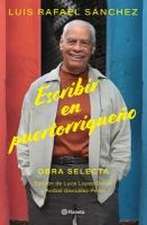 Escribir En Puertorriqueño: Obra Selecta / Writing in Puerto Rican