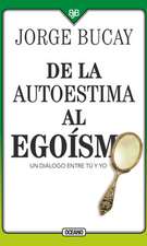 de la Autoestima Al Egoísmo