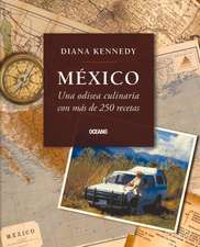 Mexico: Una Odisea Culinaria Con Mas de 250 Recetas