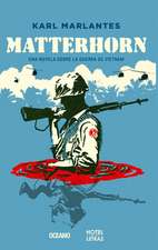 Matterhorn: Una Novela Sobre La Guerra de Vietnam