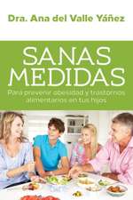 Sanas Medidas: Para prevenir obesidad y trastornos alimentarios en tus hijos