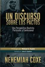 Un Discurso sobre los Pactos: Una perspectiva Bautista Particular y Confesional