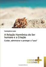 A Relação Harmônica do Ser humano e a Criação