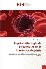 Physiopathologie de L'Anemie Et de La Thrombocytopenie