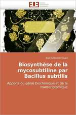 Biosynthèse de la mycosubtiline par Bacillus subtilis