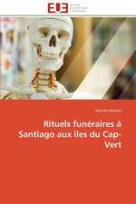 Rituels Funeraires a Santiago Aux Iles Du Cap-Vert