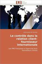 Le Controle Dans La Relation Client-Fournisseur Internationale: Conception Et Validation D'Un Entretien