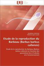 Etude de la reproduction du Barbeau (Barbus barbus callensis)