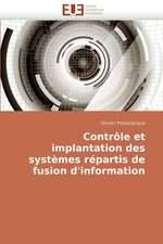 Controle Et Implantation Des Systemes Repartis de Fusion D''Information