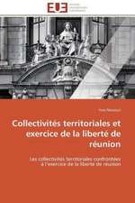 Collectivites Territoriales Et Exercice de La Liberte de Reunion: Realite Ou Pretexte Colonial?